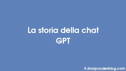 La storia della chat GPT - Thumbnail