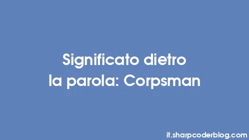 Significato dietro la parola: Corpsman - Thumbnail