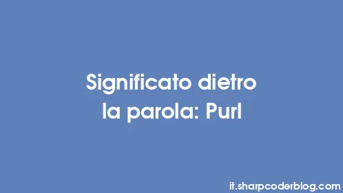 Significato dietro la parola: Purl - Thumbnail