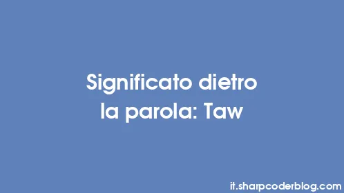 Significato dietro la parola: Taw - Thumbnail
