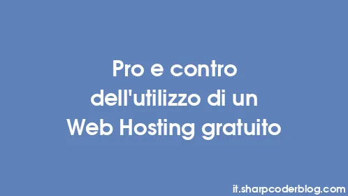 Pro e contro dell'utilizzo di un Web Hosting gratuito - Thumbnail