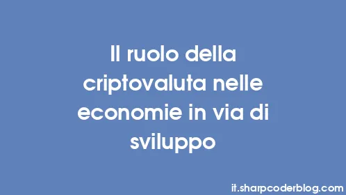 Il ruolo della criptovaluta nelle economie in via di sviluppo - Thumbnail