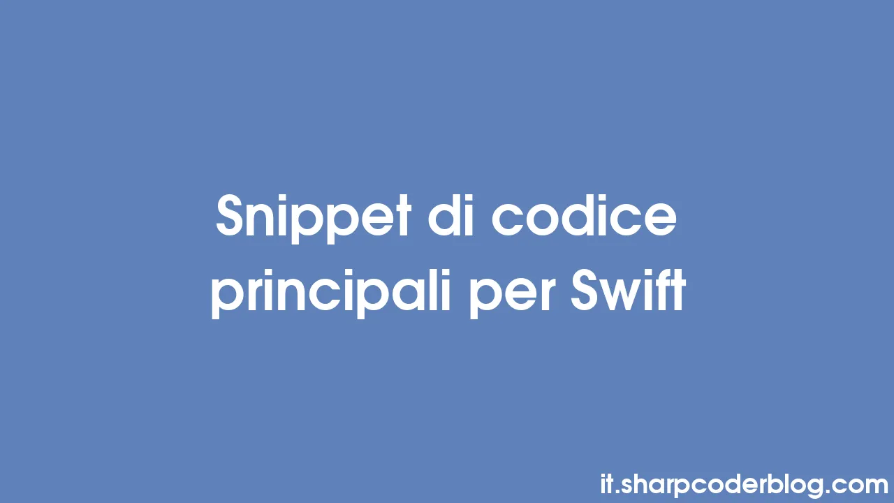 Snippet di codice principali per Swift | Sharp Coder Blog