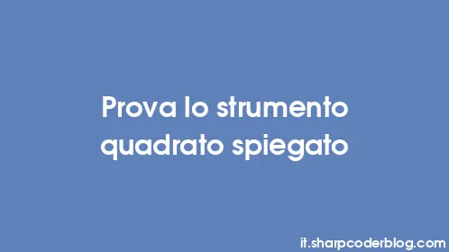 Prova lo strumento quadrato spiegato - Thumbnail