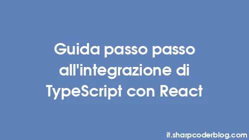 Guida passo passo all'integrazione di TypeScript con React - Thumbnail