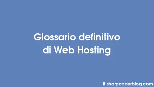 Glossario definitivo di Web Hosting - Thumbnail