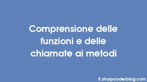 Comprensione delle funzioni e delle chiamate ai metodi - Thumbnail
