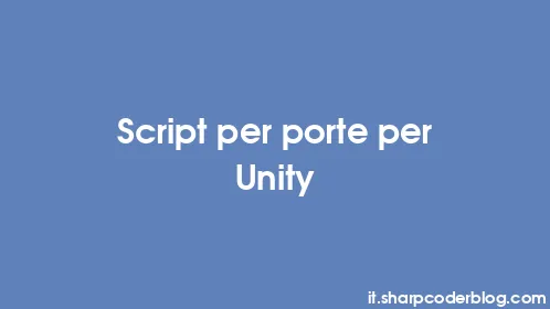 Script per porte per Unity - Thumbnail