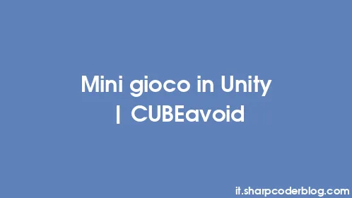 Mini gioco in Unity | CUBEavoid - Thumbnail