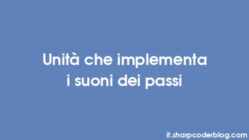 Unità che implementa i suoni dei passi - Thumbnail