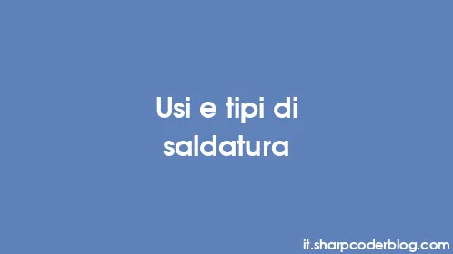 Usi e tipi di saldatura - Thumbnail