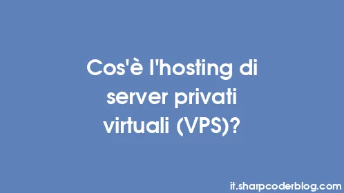 Cos'è l'hosting di server privati ​​virtuali (VPS)? - Thumbnail