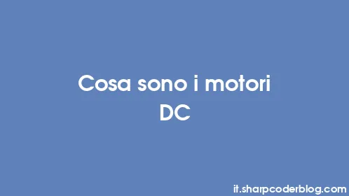 Cosa sono i motori DC - Thumbnail