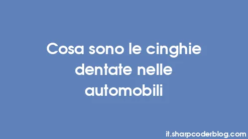 Cosa sono le cinghie dentate nelle automobili - Thumbnail